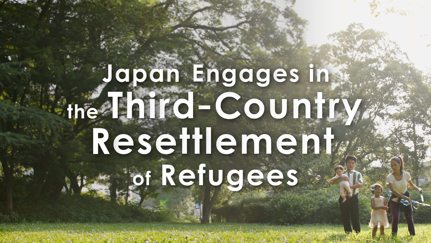 Japan Engages in the Third-Country Resettlement of Refugees